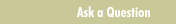 Ask a Question